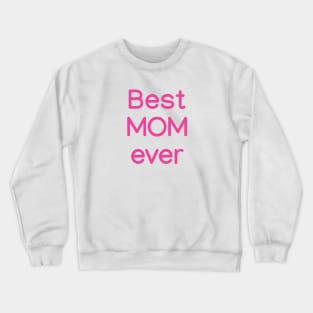 Best MOM ever Pink Crewneck Sweatshirt